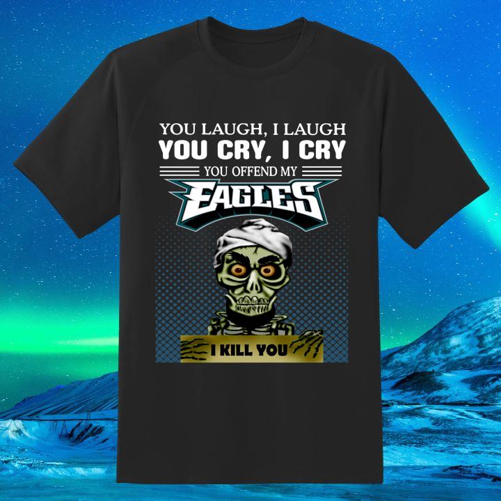 Hot Jeff Dunham You Laugh I Laugh You Offend My Eagles I Kill You T-Shirt