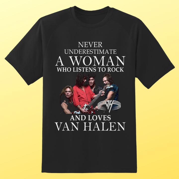 Premium Never Underestimate A Woman Who Listens To Rock And Loves Van Halen Rock Band T-Shirt