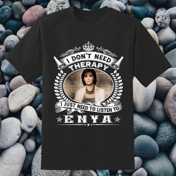 I Dont Need Therapy I Just Need To Listen To Enya St. Patricks Day T-Shirt