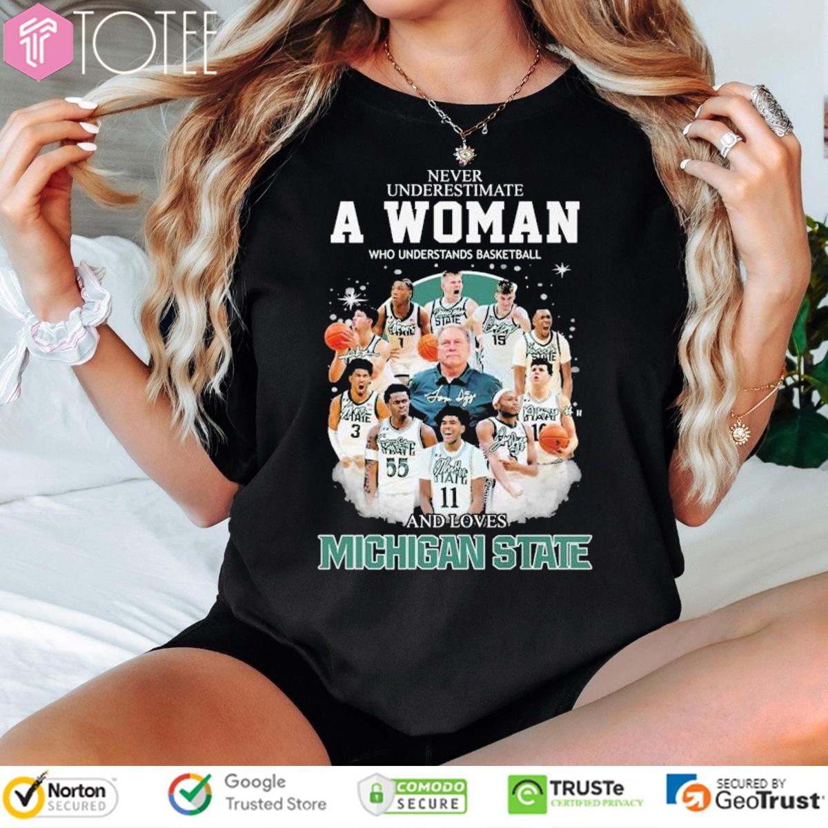 Never Underestimate A Woman Who Loves Michigan State Basketball Coach & Players Signed T-Shirt