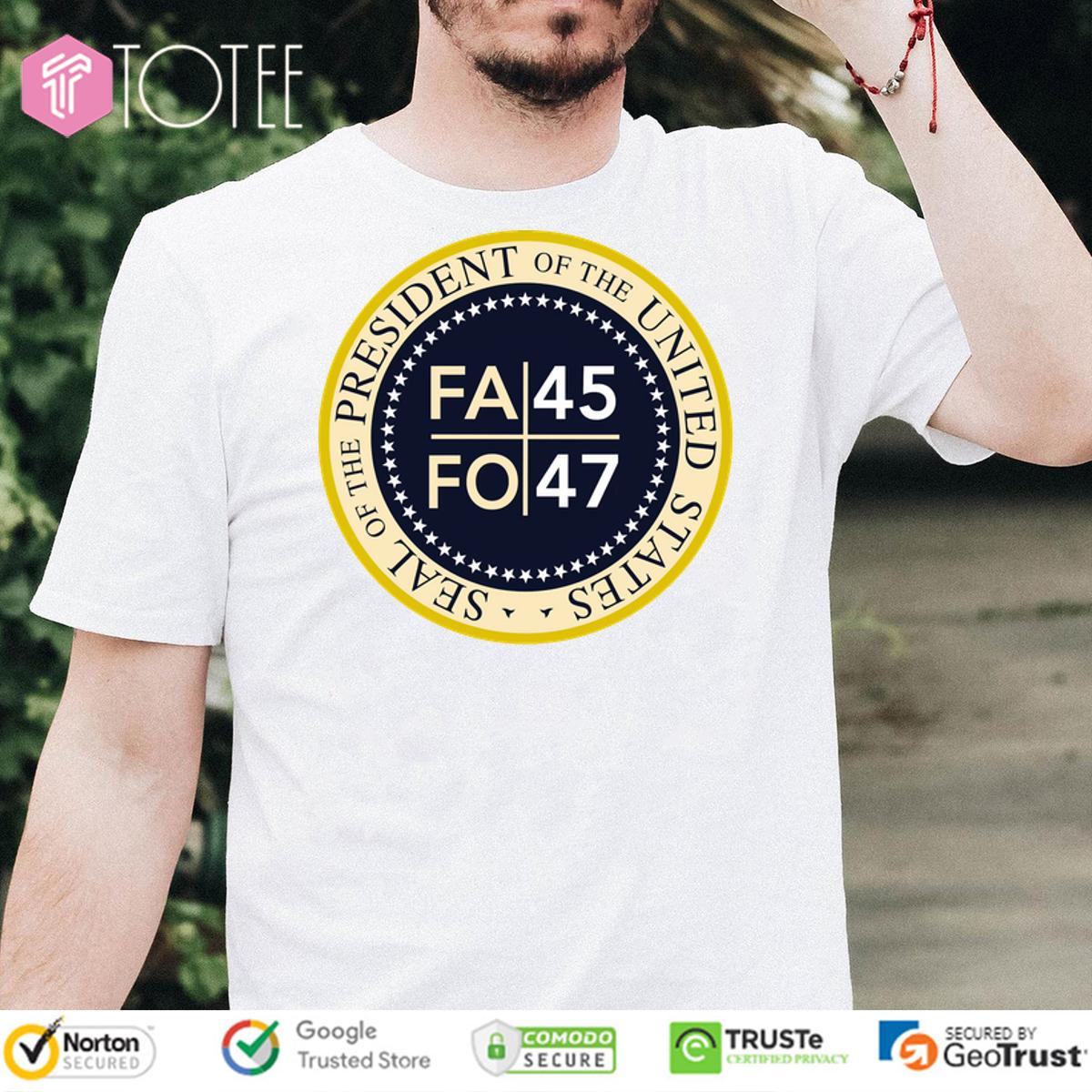 Fafo 45 47 Seal Of The President Of The United States Shirt