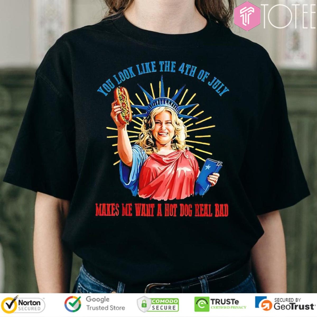 Jennifer Coolidge You Look Like The 4Th Of July Makes Me Want A Hot Dog Real Bad T-shirt