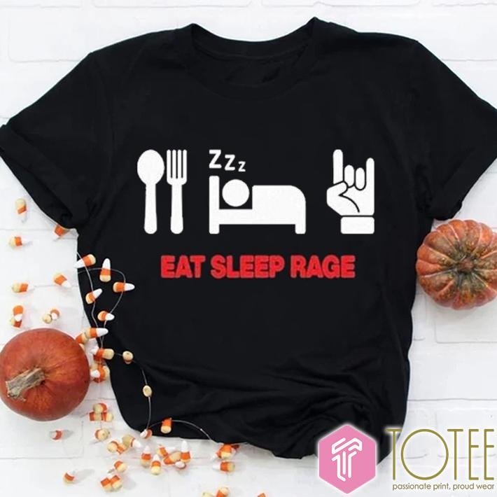 Ray Volpe Eat Sleep Rage Shirt